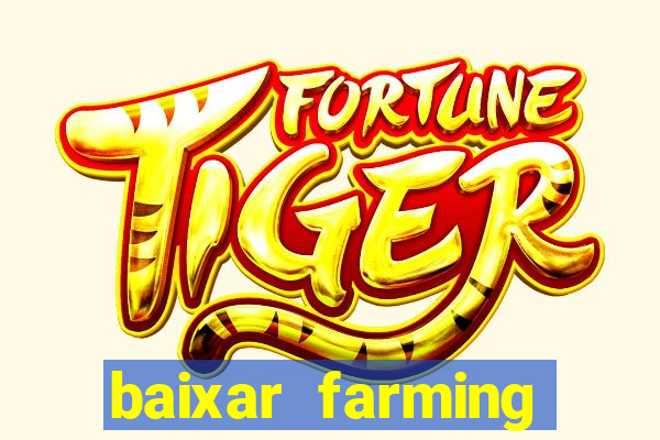 baixar farming simulator 18 dinheiro infinito