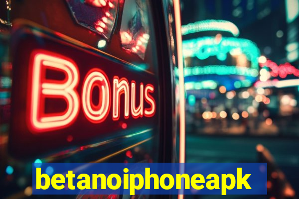 betanoiphoneapk