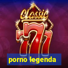 porno legenda