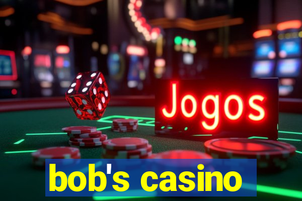 bob's casino