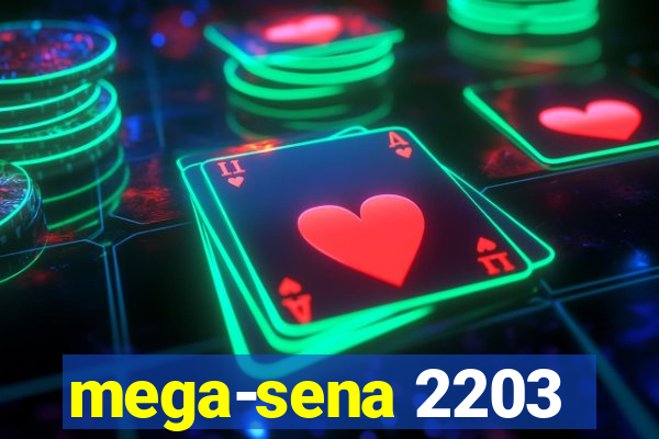 mega-sena 2203