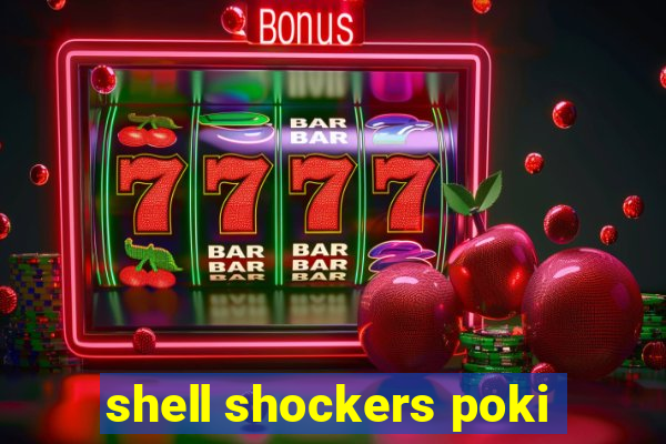 shell shockers poki