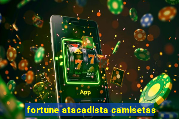 fortune atacadista camisetas