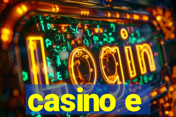 casino e