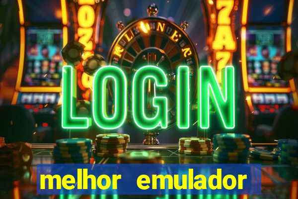 melhor emulador para pc fraco