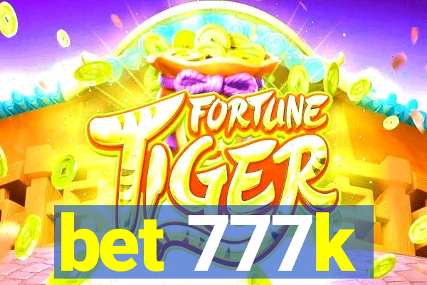 bet 777k