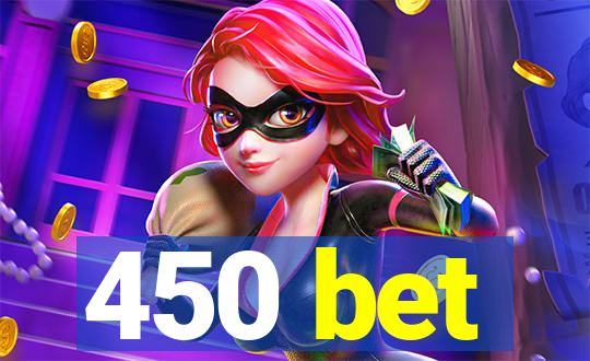 450 bet