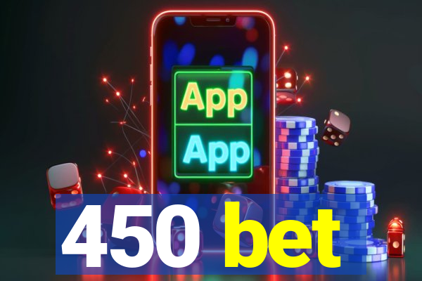 450 bet