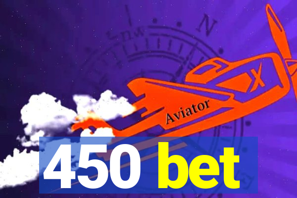 450 bet