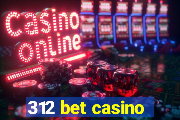 312 bet casino