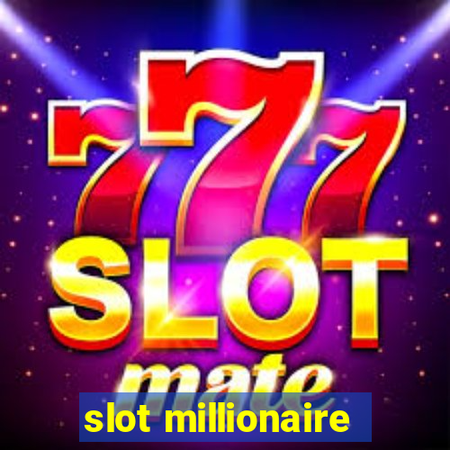 slot millionaire