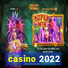 casino 2022