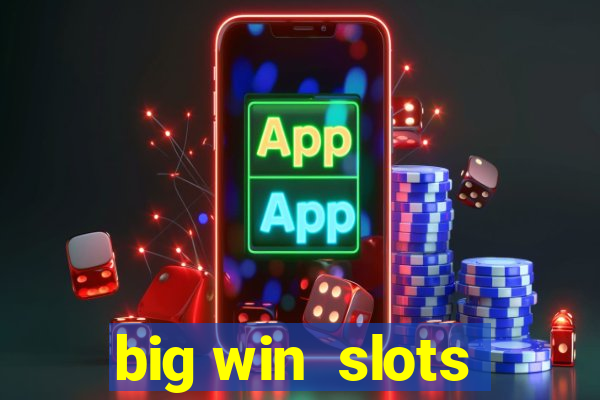 big win  slots