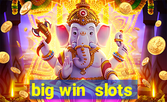 big win  slots