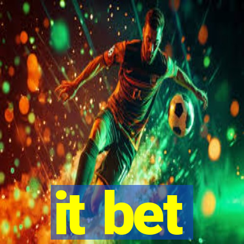 it bet