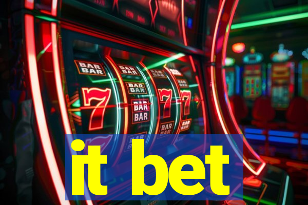 it bet