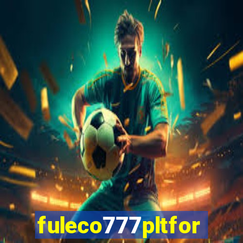 fuleco777pltfor