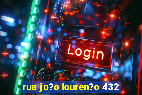 rua jo?o louren?o 432