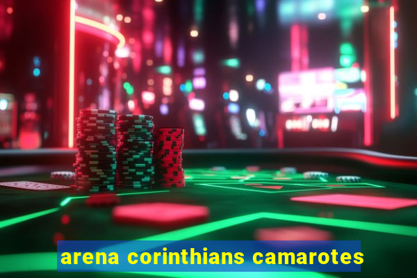 arena corinthians camarotes