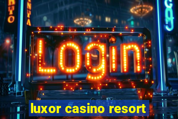 luxor casino resort