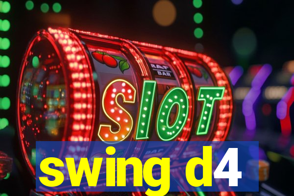 swing d4