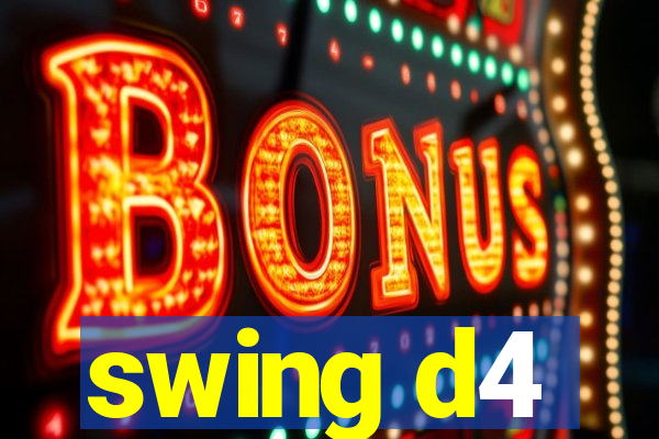 swing d4