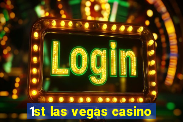 1st las vegas casino