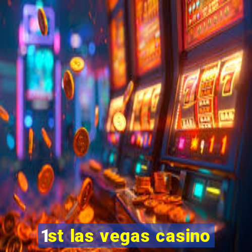 1st las vegas casino