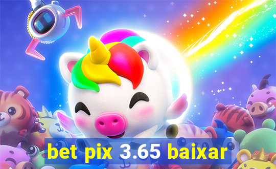 bet pix 3.65 baixar