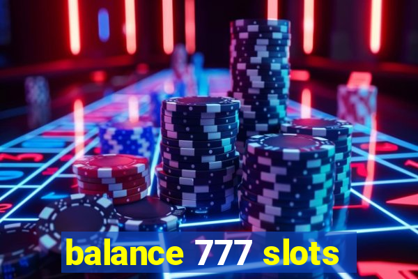 balance 777 slots