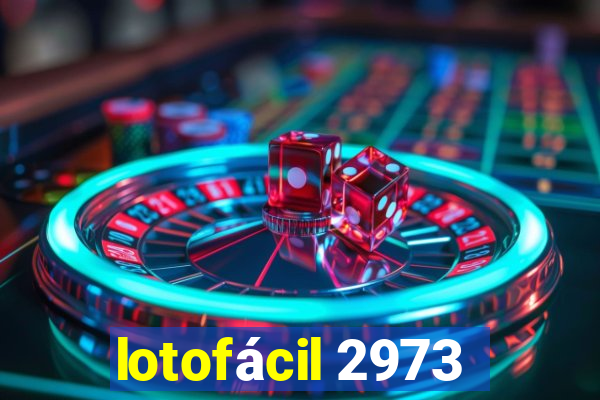 lotofácil 2973