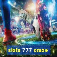 slots 777 craze