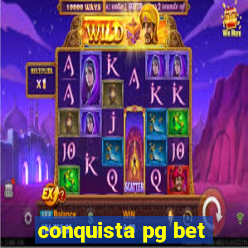 conquista pg bet