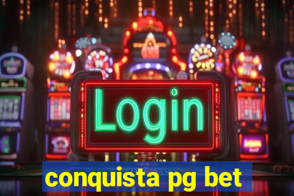 conquista pg bet