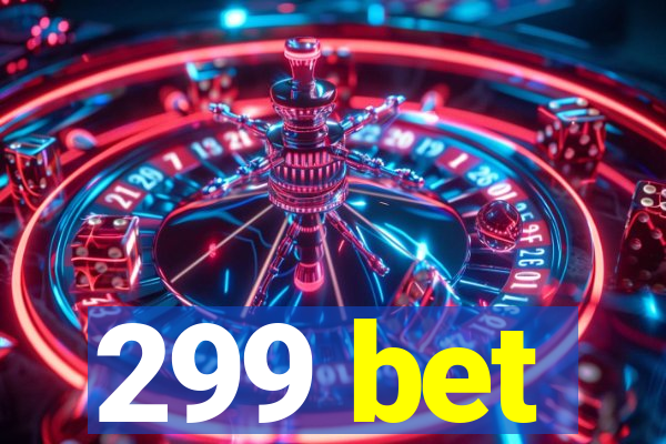 299 bet