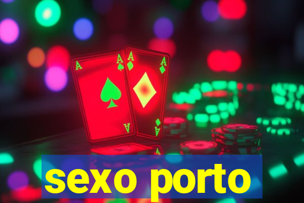 sexo porto