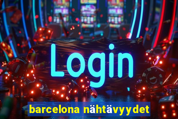 barcelona nähtävyydet