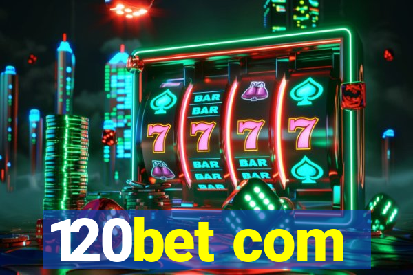 120bet com