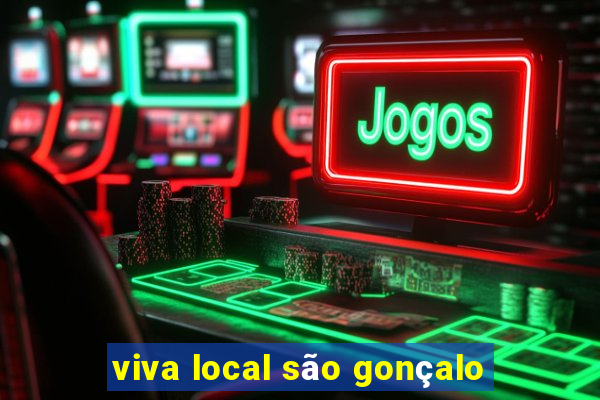 viva local são gonçalo