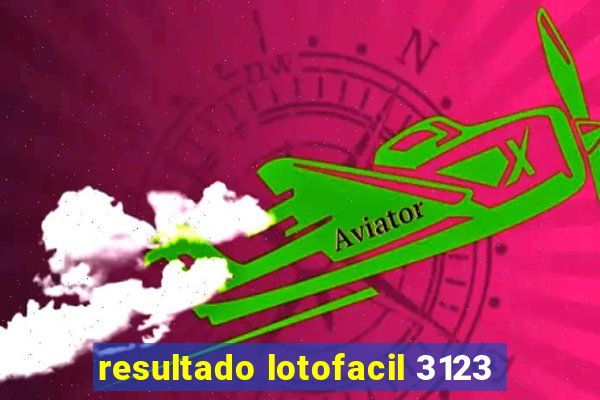 resultado lotofacil 3123