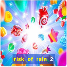 risk of rain 2 tier list