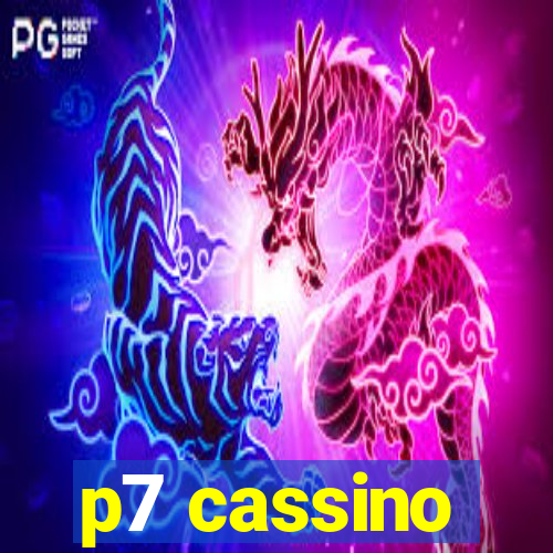 p7 cassino