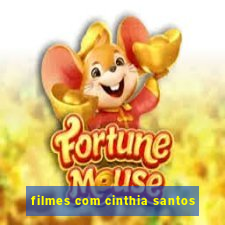 filmes com cinthia santos