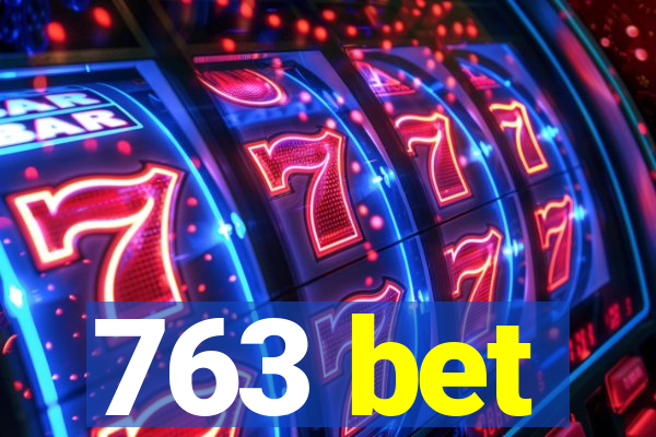 763 bet