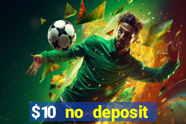 $10 no deposit mobile casino