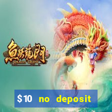 $10 no deposit mobile casino