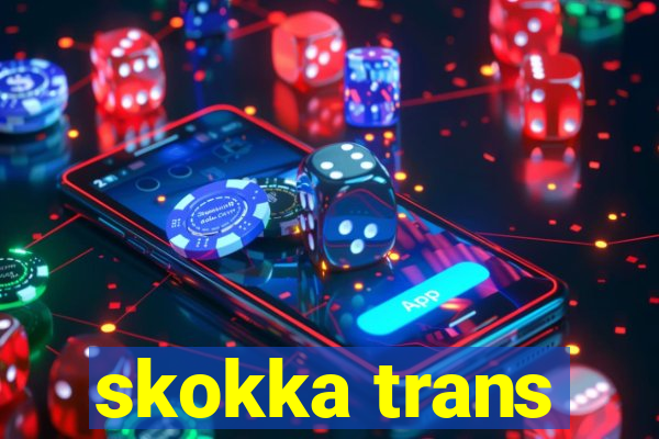 skokka trans