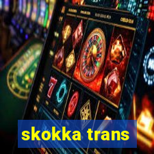 skokka trans