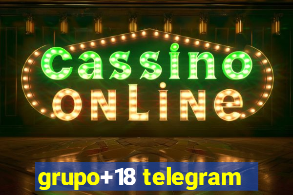 grupo+18 telegram