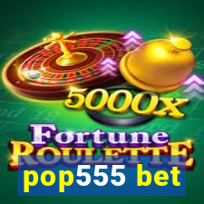 pop555 bet